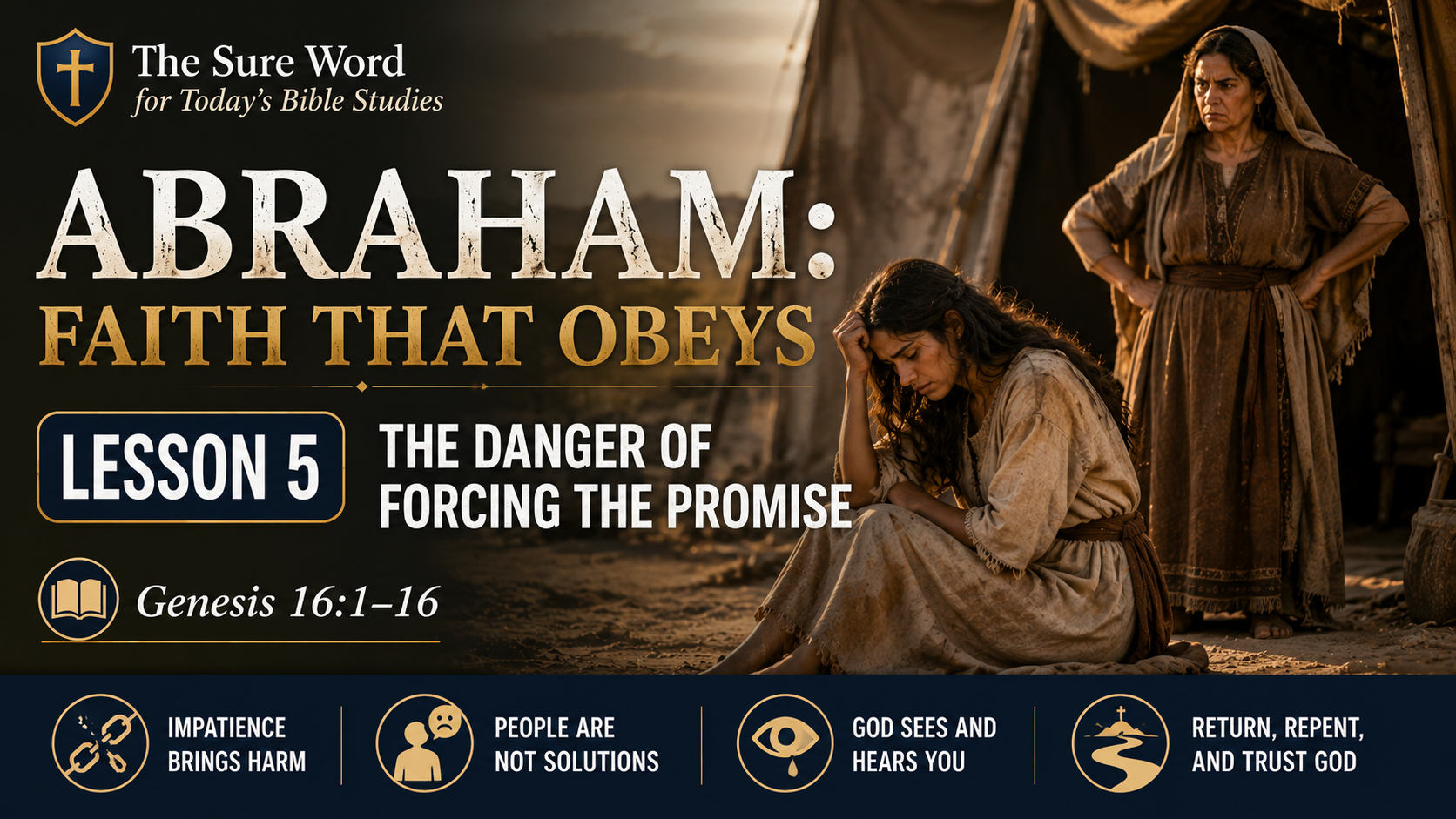 Abraham: Faith That Obeys. Lesson 5: The Danger of Forcing the Promise